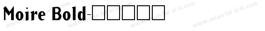 Moire Bold字体转换